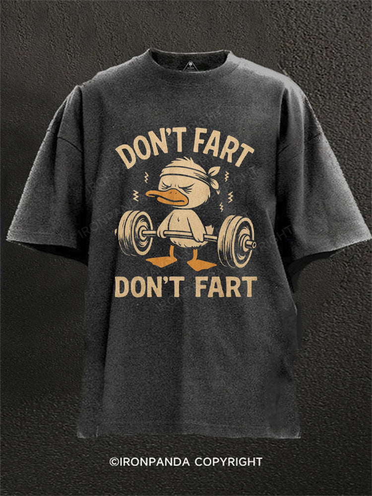 Don't Fart Don't Fart Humor Washed Gym Shirt