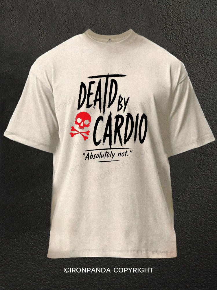 Dead By Cardio Absolutely Not Washed Gym Shirt