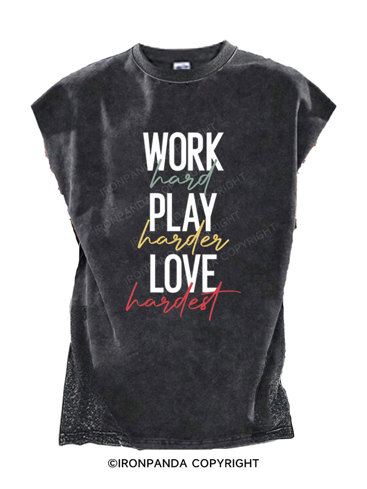 Work Hard Play Hard Love Hard Cut Off Tank