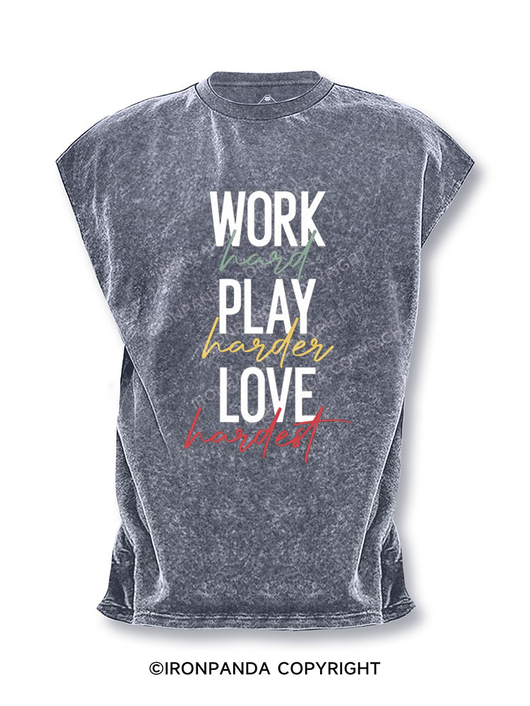 Work Hard Play Hard Love Hard Cut Off Tank