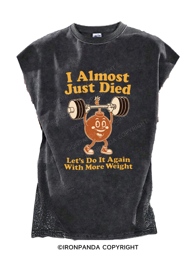 I Almost Just Died Let's Do It Again With More Weight Cut Off Tank