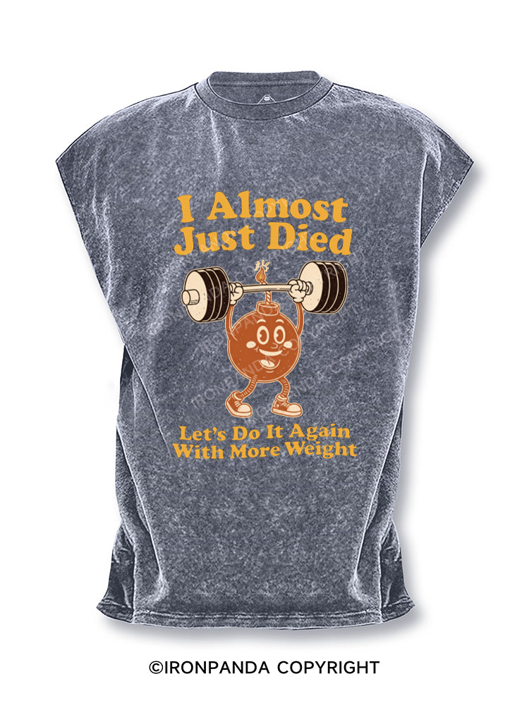 I Almost Just Died Let's Do It Again With More Weight Cut Off Tank
