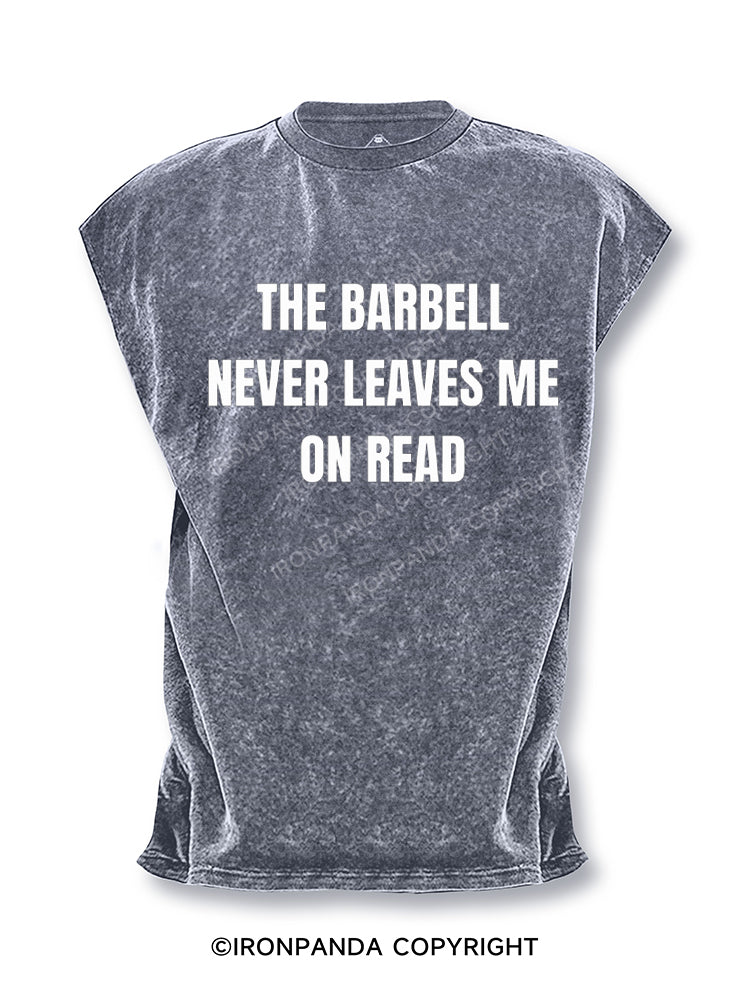 THE BARBELL NEVER LEAVES ME ON READ Cut Off Tank