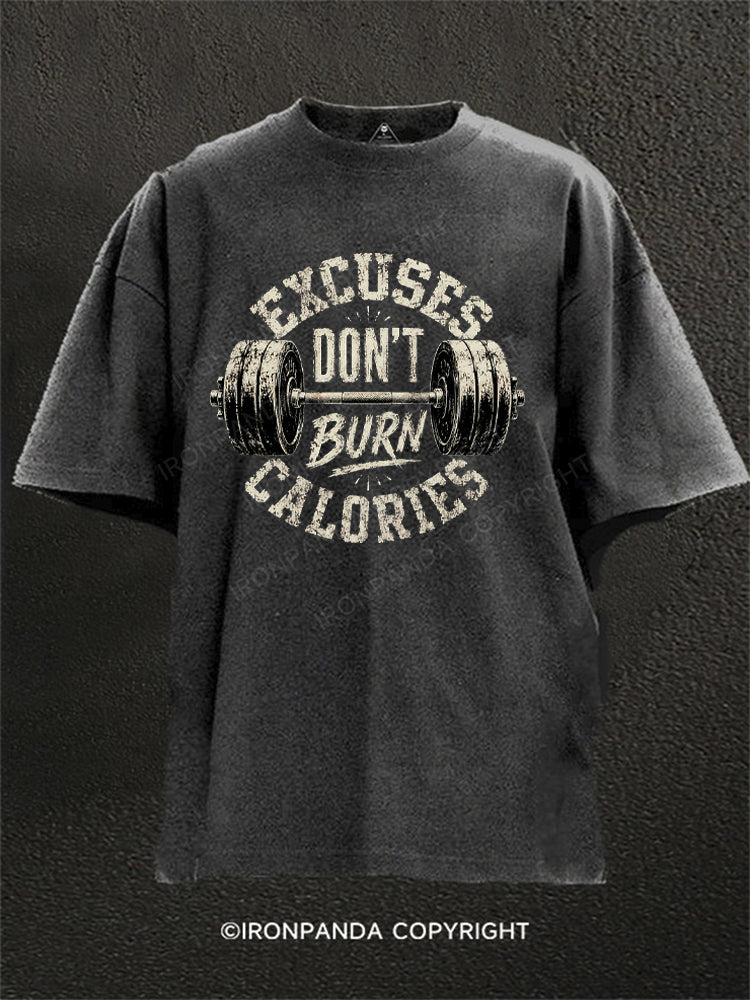 Excuses Dont Burn Calories Washed Gym Shirt