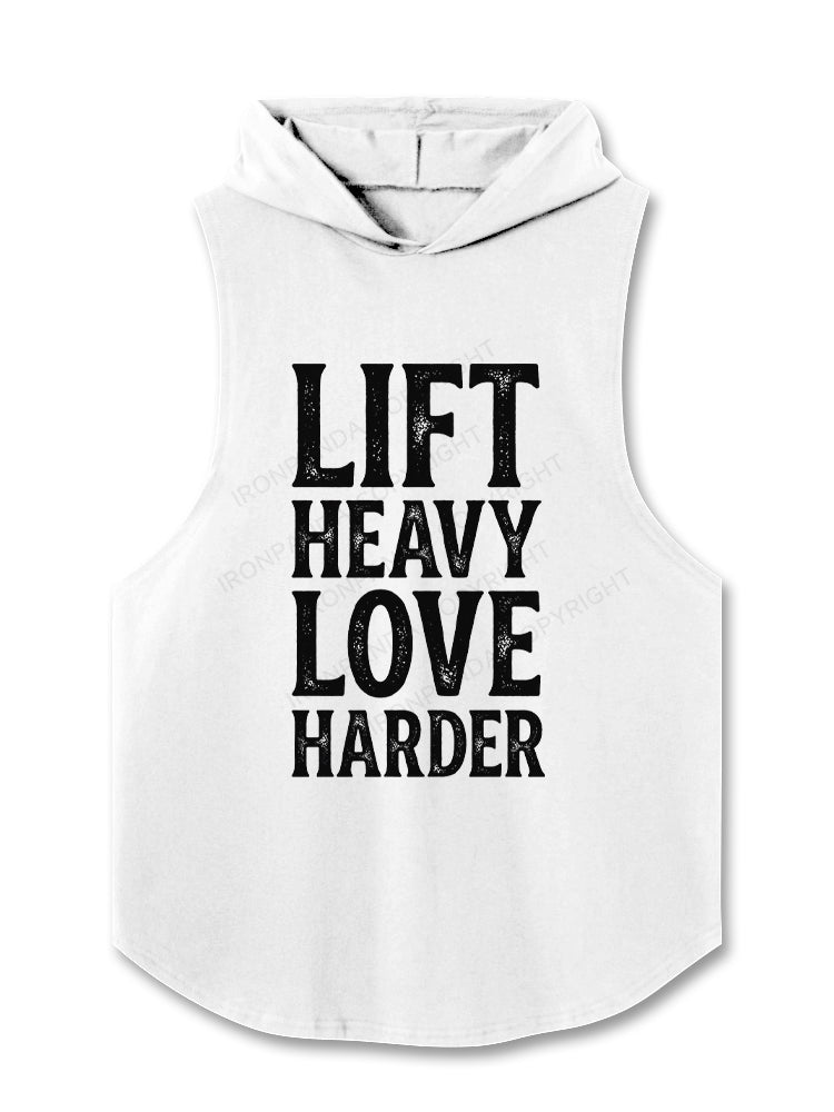 Lift Heavy Love Harder Hooded Tank