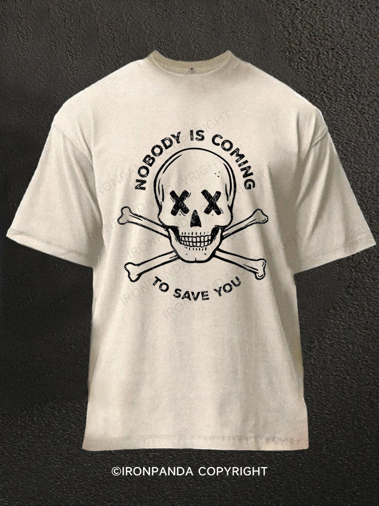 Nobody Is Coming To Save You Skull Washed Gym Shirt