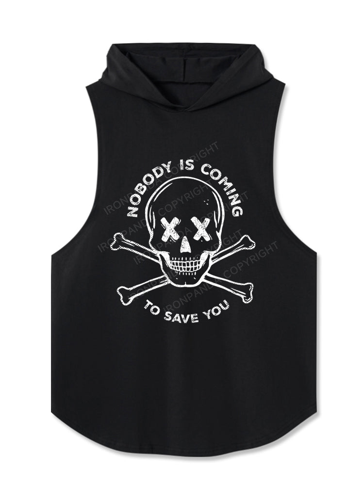 Nobody Is Coming To Save You Skull Hooded Tank