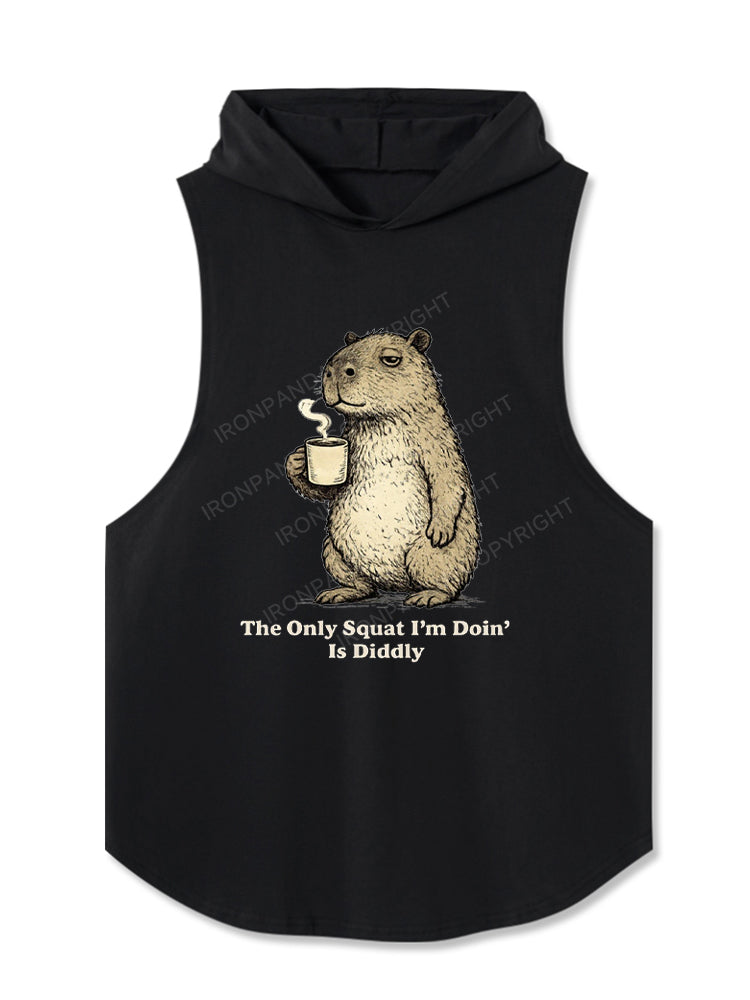 The Only Squat I'm Doin'  Is Diddly Funny Capybara Hooded Tank
