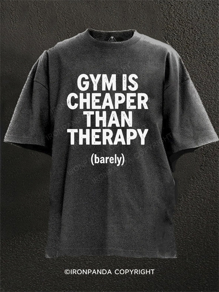 Gym Is Cheaper Than Therapy Barely Washed Gym Shirt