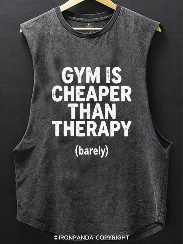 Gym Is Cheaper Than Therapy Barely SCOOP BOTTOM COTTON TANK