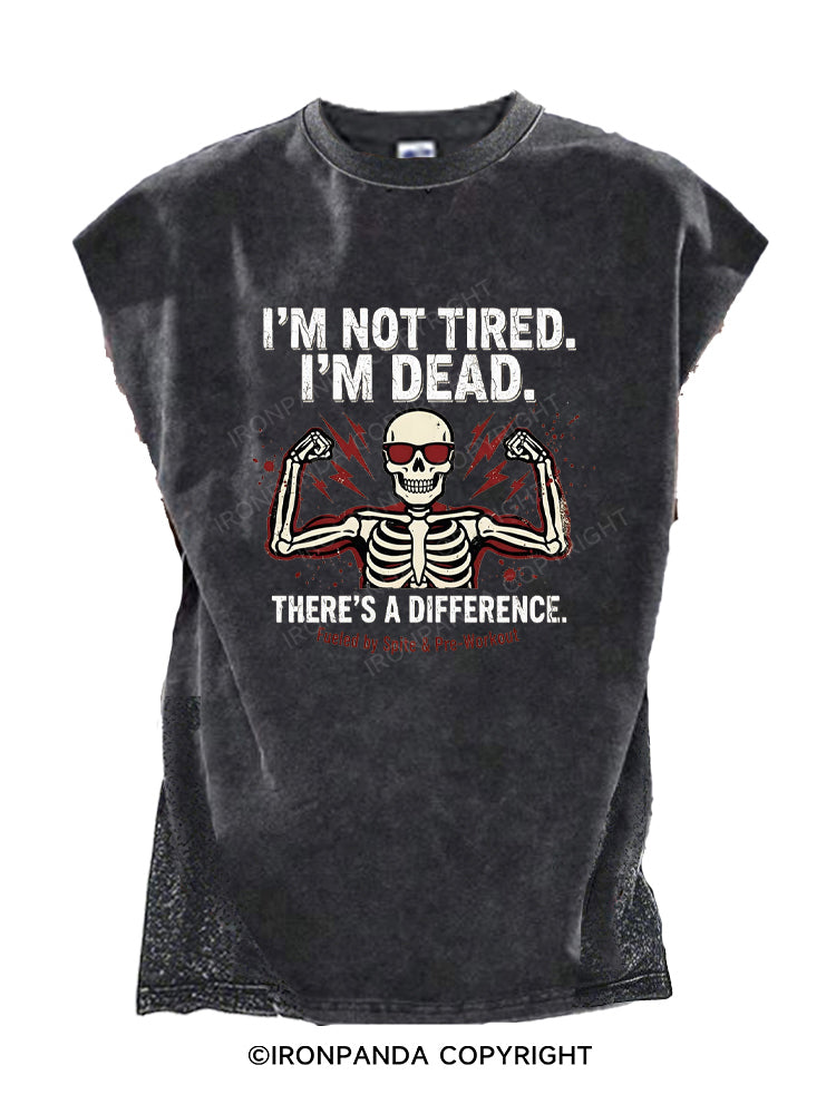 I'm Not Tired I'm Dead Funny Skeleton Cut Off Tank