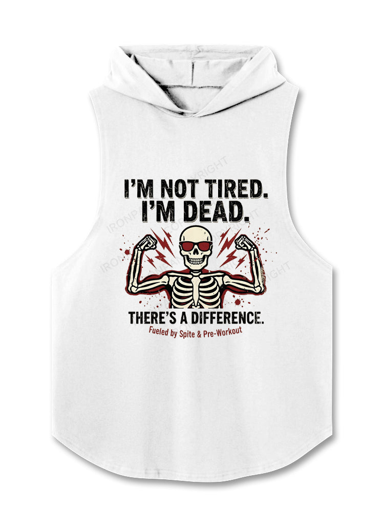 I'm Not Tired I'm Dead Funny Skeleton Hooded Tank