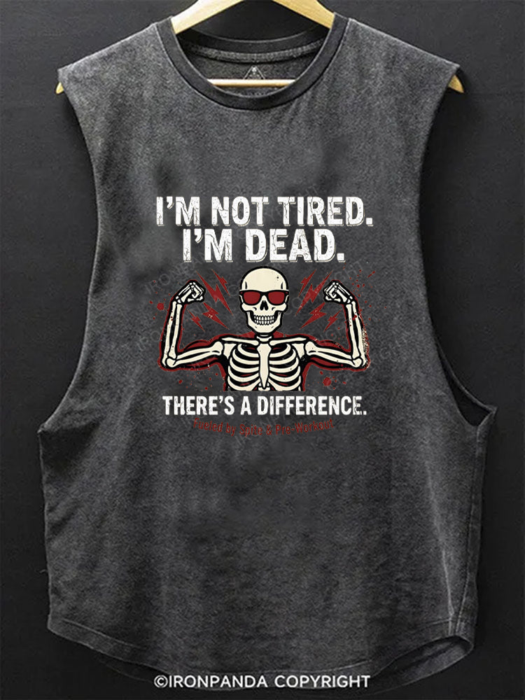 I'm Not Tired I'm Dead Funny Skeleton SCOOP BOTTOM COTTON TANK