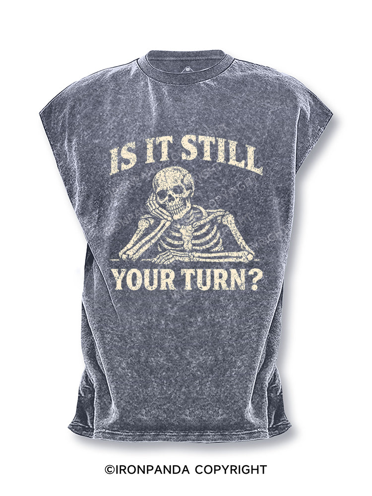 Is It Still Your Turn Cut Off Tank