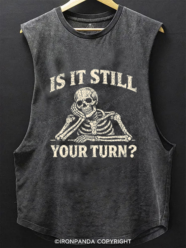 Is It Still Your Turn SCOOP BOTTOM COTTON TANK