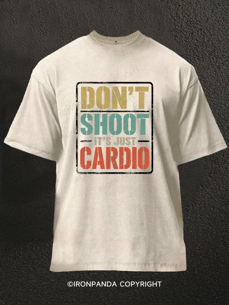 Don't Shoot It's Just Cardio Washed Gym Shirt