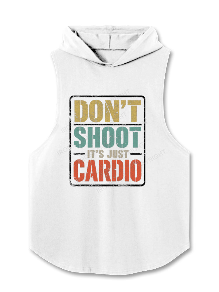 Don't Shoot It's Just Cardio Hooded Tank
