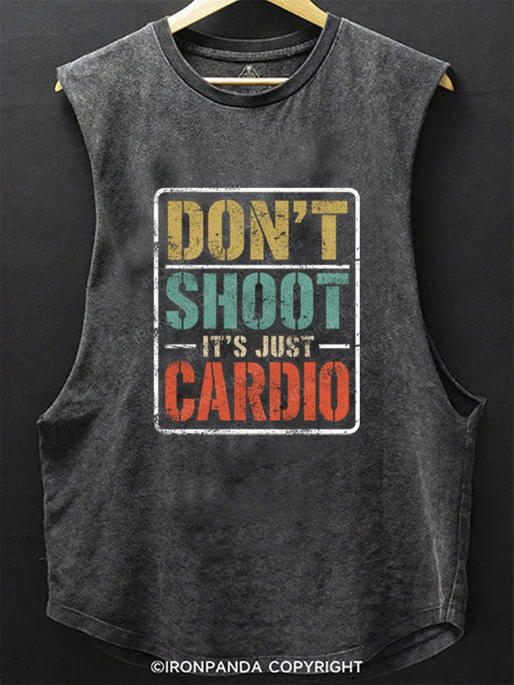 Don't Shoot It's Just Cardio SCOOP BOTTOM COTTON TANK