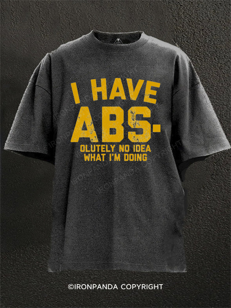 I Have Absolutely No Idea Washed Gym Shirt