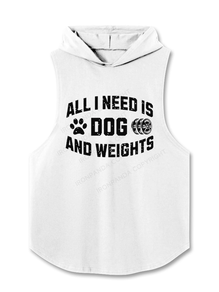 All I Need Is My Dog And My Weights Hooded Tank