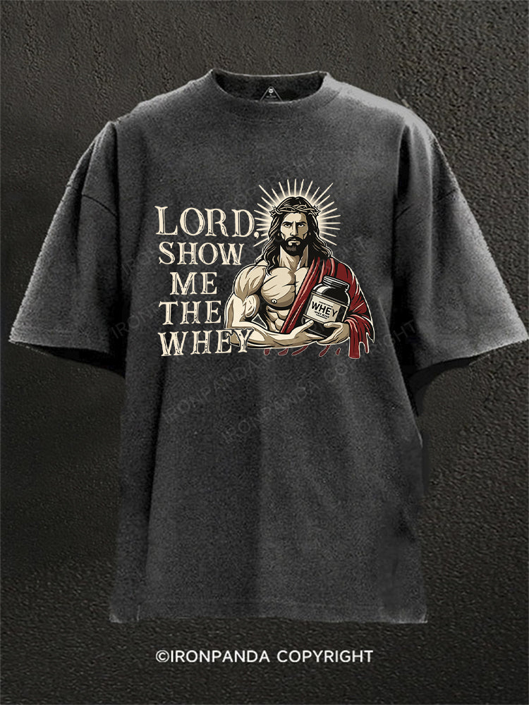 Lord Show Me the Whey Protein Washed Gym Shirt