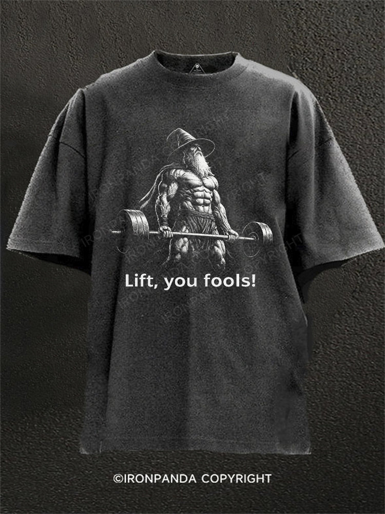Lift, you fools! Washed Gym Shirt