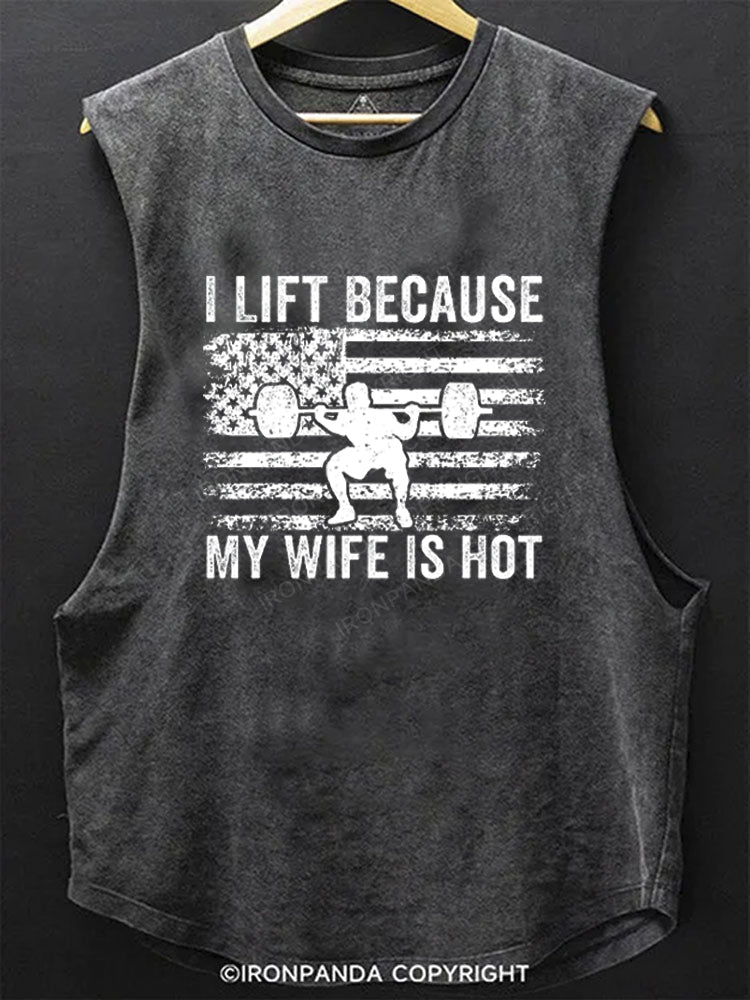 I Lift Because My Wife Is Hot Funny Gym SCOOP BOTTOM COTTON TANK