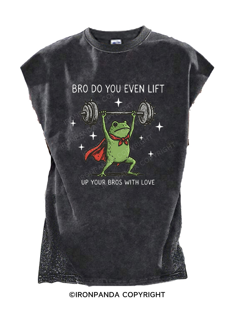 Bro Do You Even Lift Up Your Bros With Love Cut Off Tank