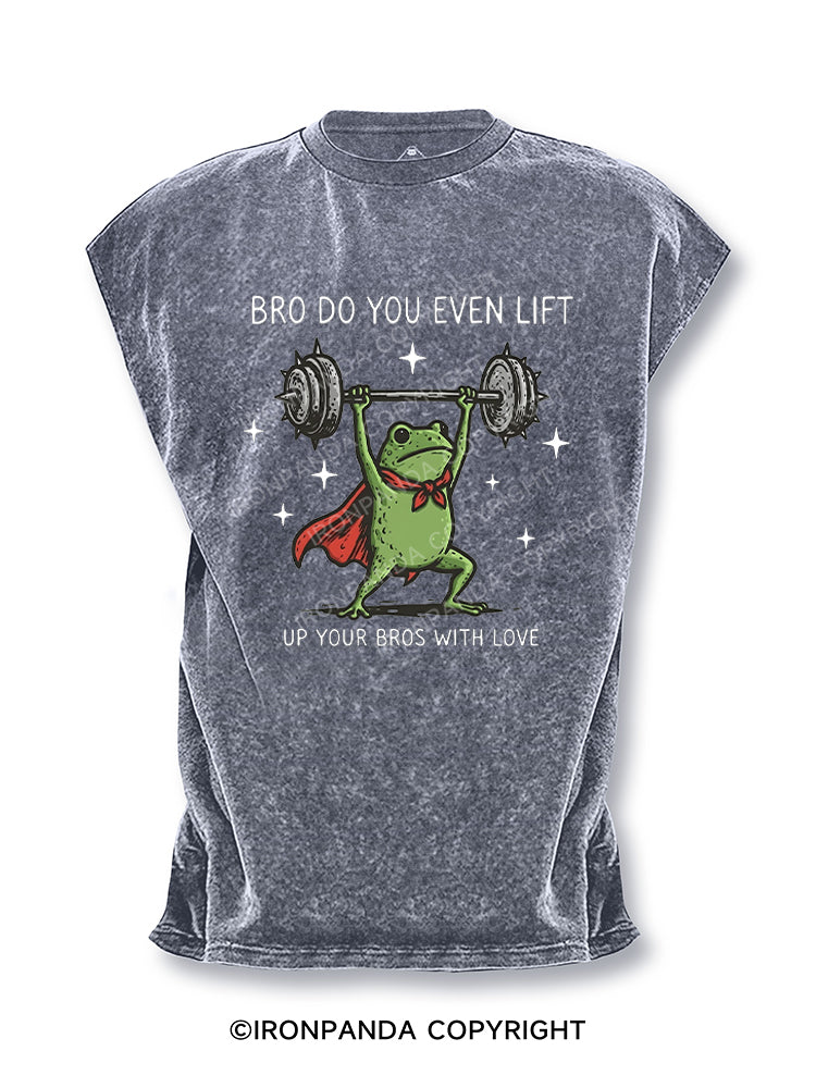 Bro Do You Even Lift Up Your Bros With Love Cut Off Tank