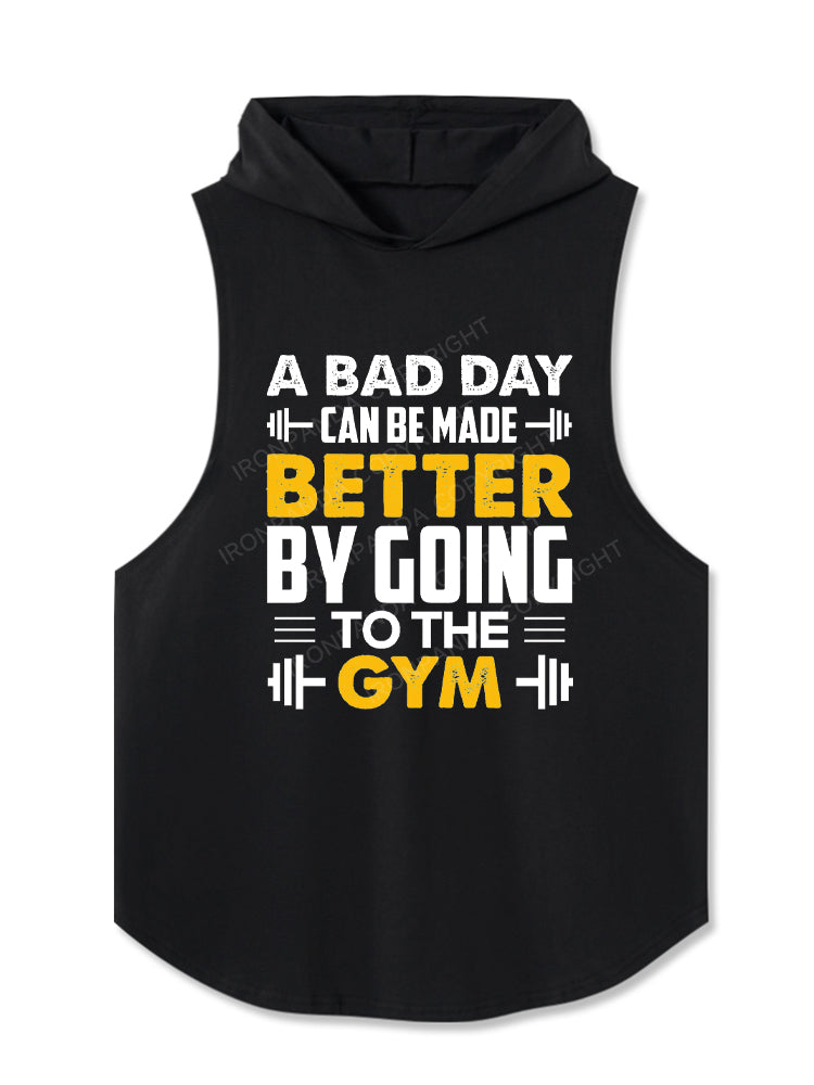 A bad day can be made better by going to the gym Hooded Tank
