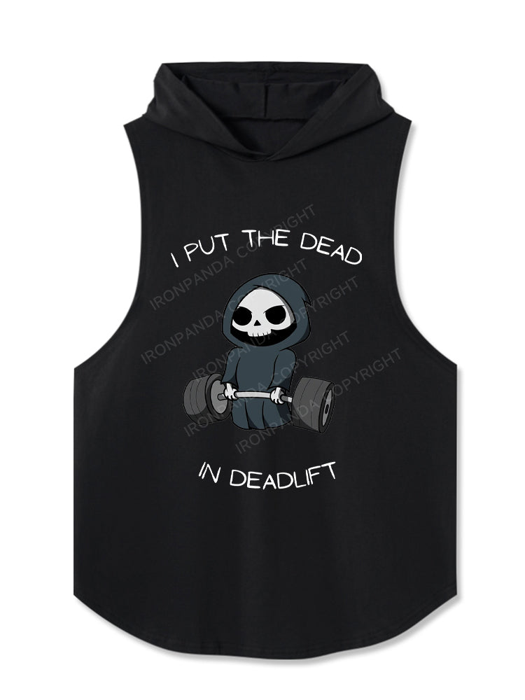 I put the dead in deadlift Hooded Tank