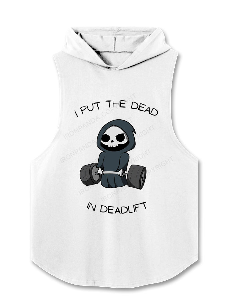 I put the dead in deadlift Hooded Tank