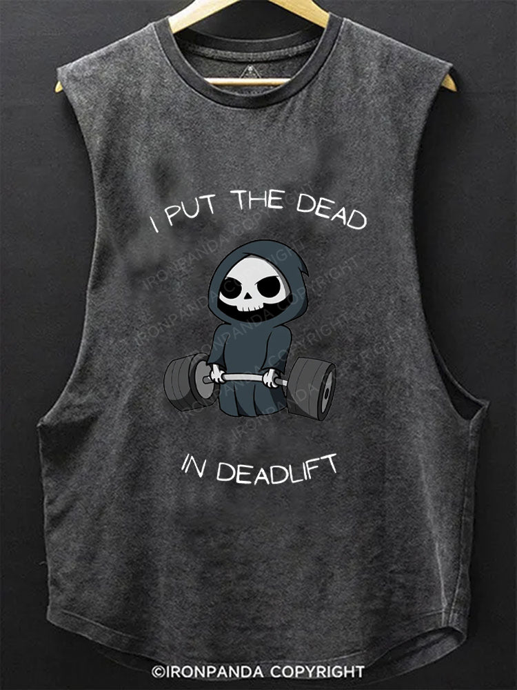 I put the dead in deadlift SCOOP BOTTOM COTTON TANK