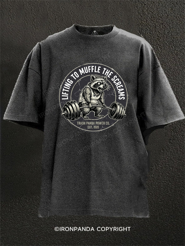 LIFTING TO MUFFLE THE SCREAMS Washed Gym Shirt