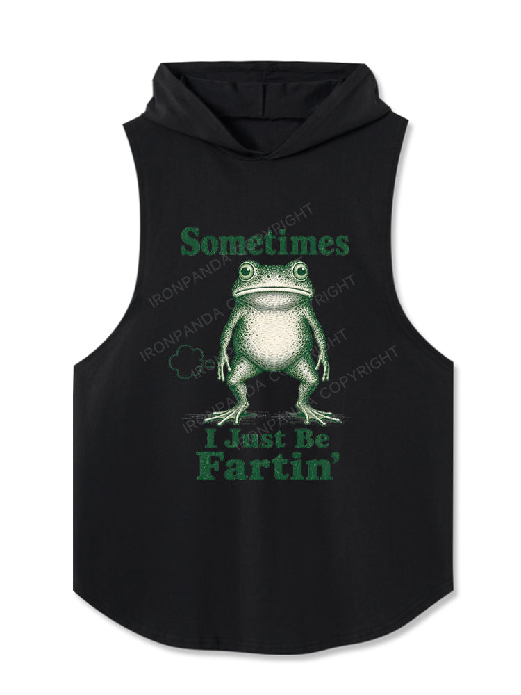 Sometimes I Just Be Fartin Hooded Tank