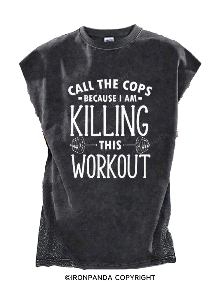 Call The Cops Killing This Workout Funny Cut Off Tank