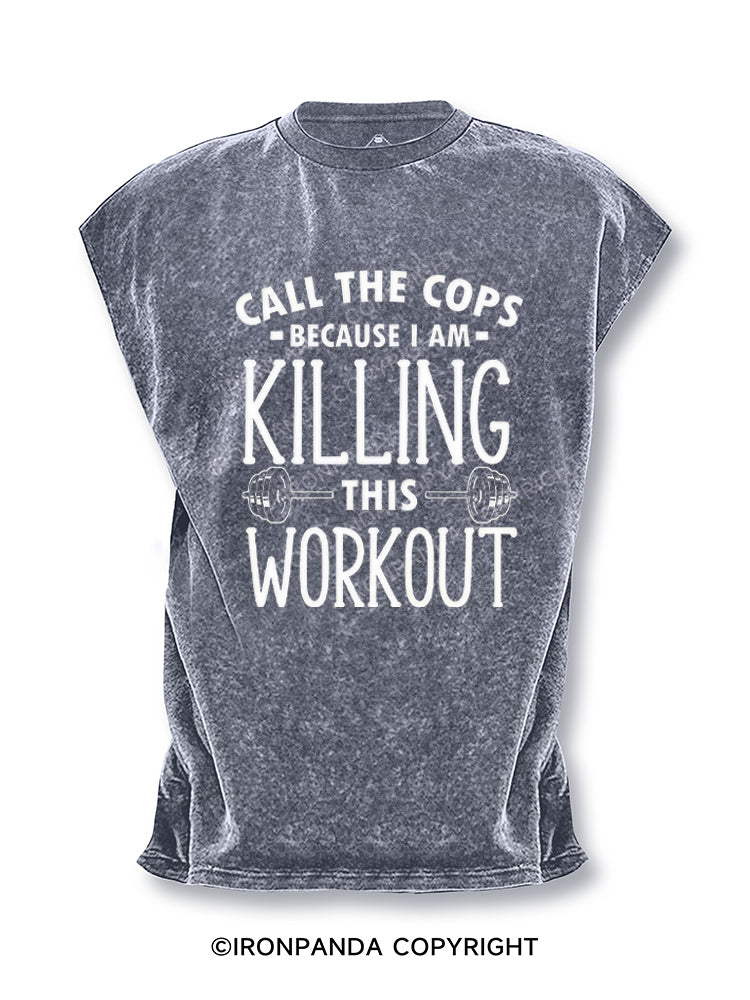 Call The Cops Killing This Workout Funny Cut Off Tank