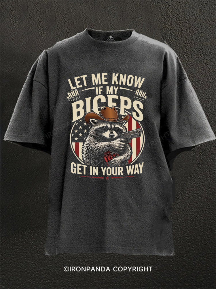 Let Me Know If My Biceps Get in Your Way Funny Raccoon Washed Gym Shirt