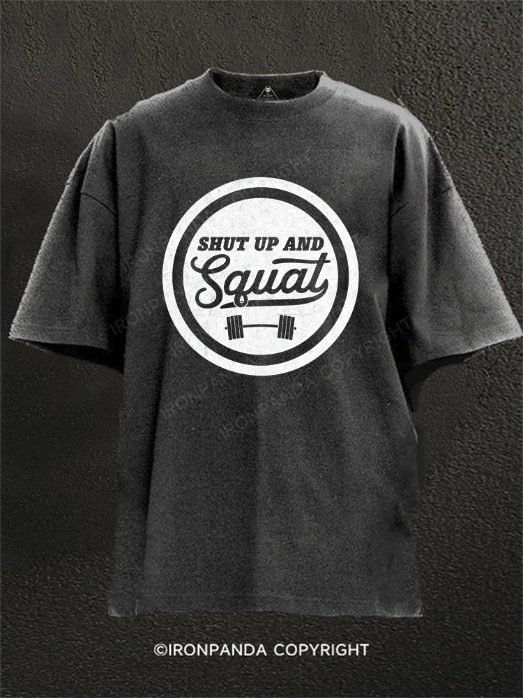 Shut Up And Squat Training Motivation Washed Gym Shirt