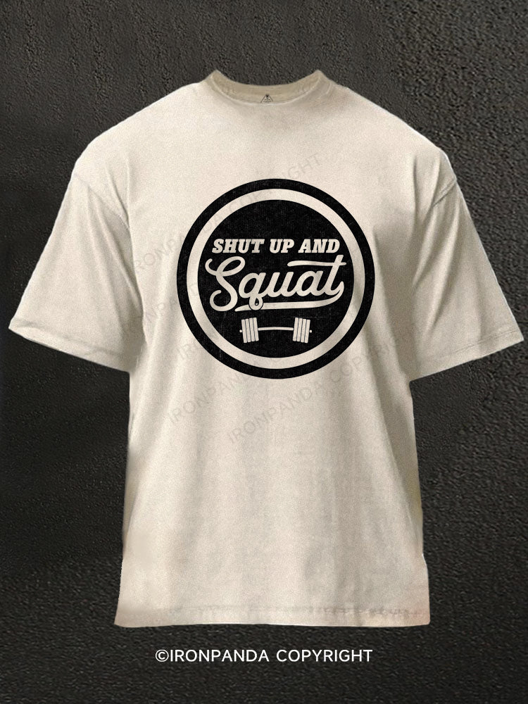 Shut Up And Squat Training Motivation Washed Gym Shirt