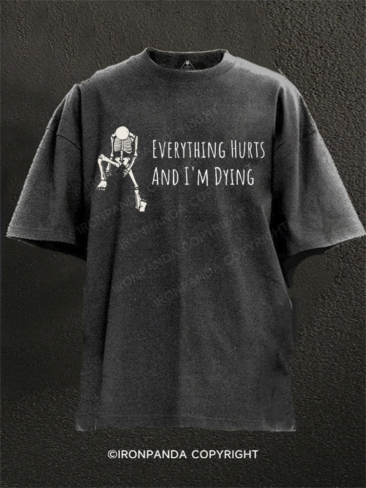 Everything Hurts and I'm Dying Skeleton Washed Gym Shirt