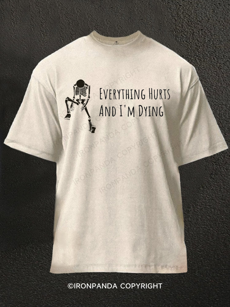 Everything Hurts and I'm Dying Skeleton Washed Gym Shirt