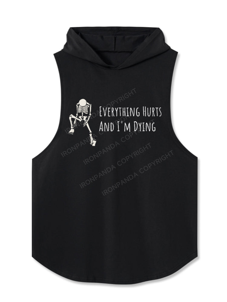 Everything Hurts and I'm Dying Skeleton Hooded Tank