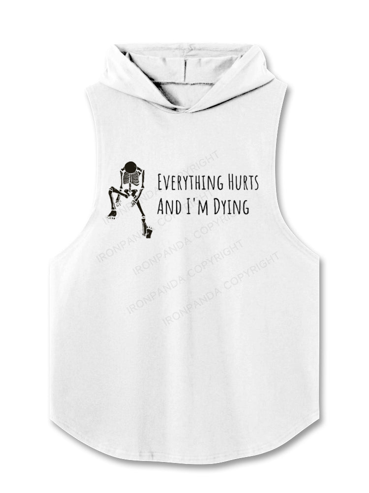 Everything Hurts and I'm Dying Skeleton Hooded Tank