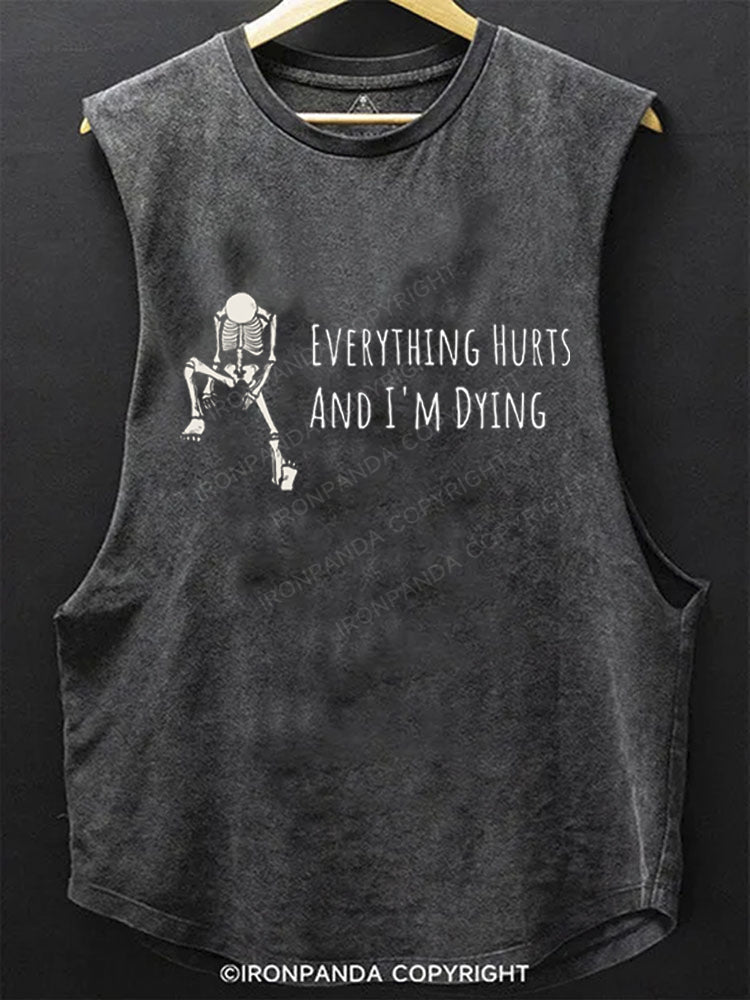 Everything Hurts and I'm Dying Skeleton SCOOP BOTTOM COTTON TANK