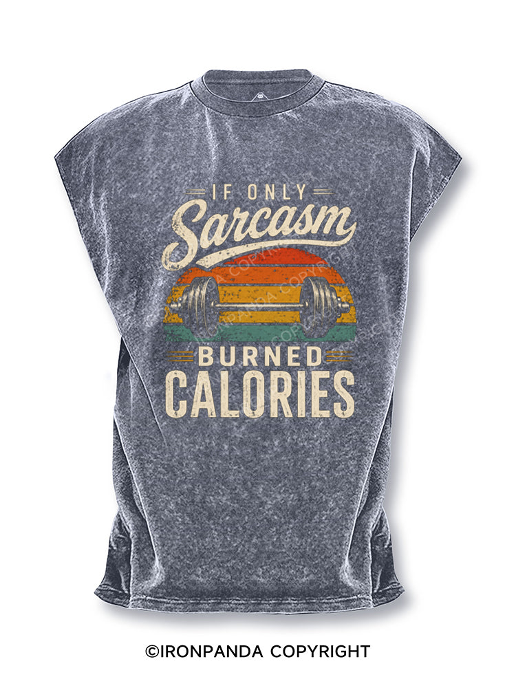 If Only Sarcasm Burned Calories Weightlifting Cut Off Tank