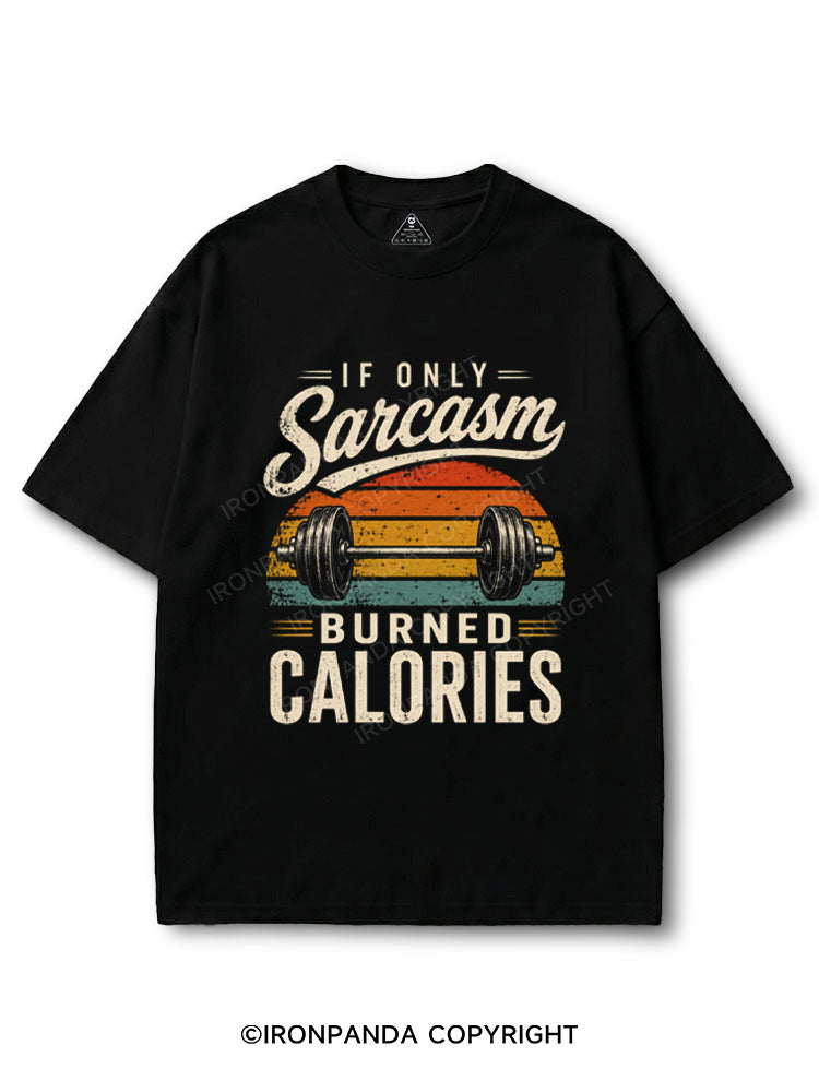 If Only Sarcasm Burned Calories Weightlifting COTTON PUMP COVER