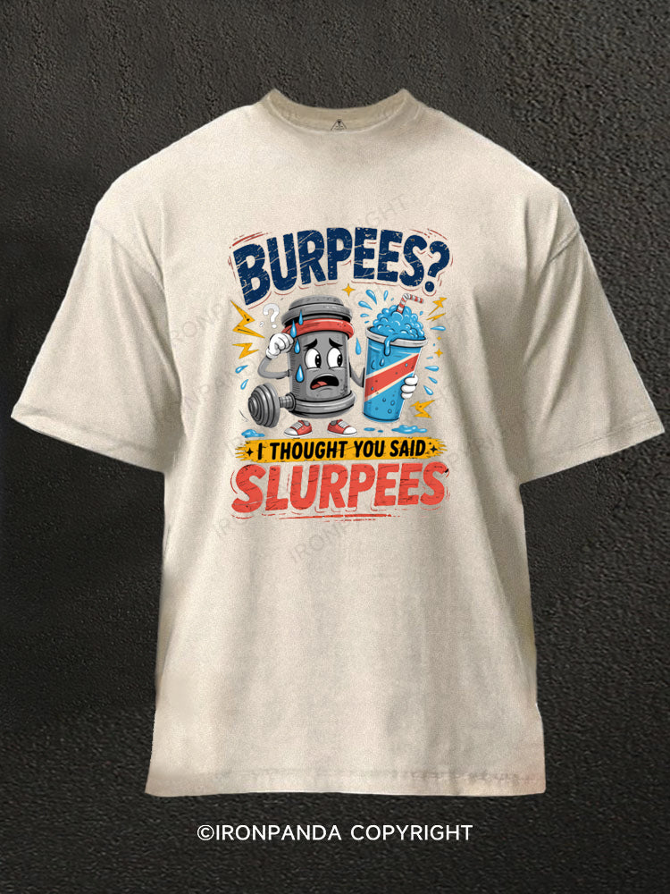 Funny Burpees Slurpees Washed Gym Shirt