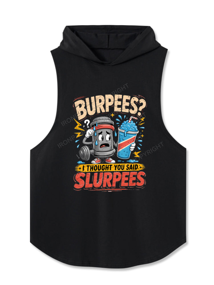 Funny Burpees Slurpees Hooded Tank