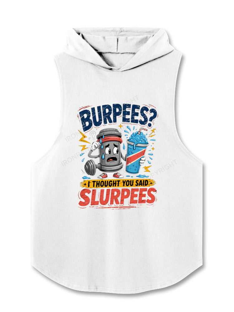 Funny Burpees Slurpees Hooded Tank